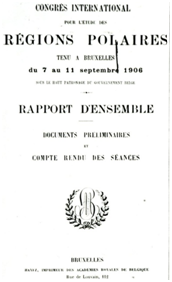 Page-titre du rapport du Congrès International pour l’étude des Régions Polaires, qui se déroule à Bruxelles du 7 au 11 septembre 1906